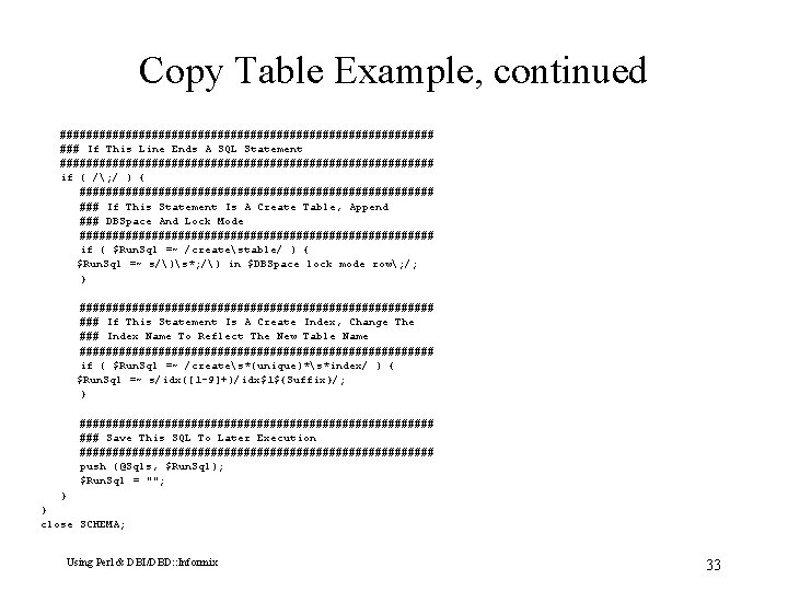 Copy Table Example, continued ############################# ### If This Line Ends A SQL Statement #############################