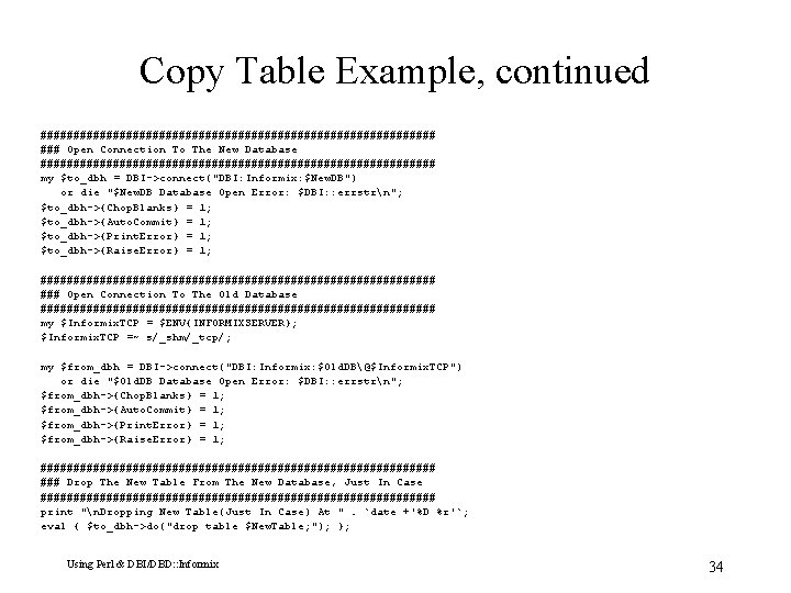 Copy Table Example, continued ############################## ### Open Connection To The New Database ############################## my