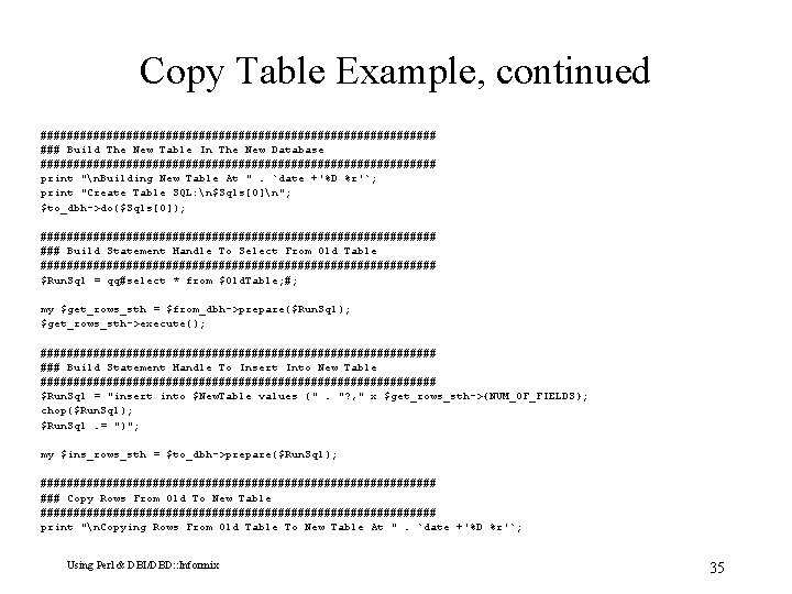 Copy Table Example, continued ############################## ### Build The New Table In The New Database