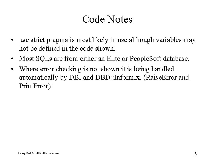 Code Notes • use strict pragma is most likely in use although variables may