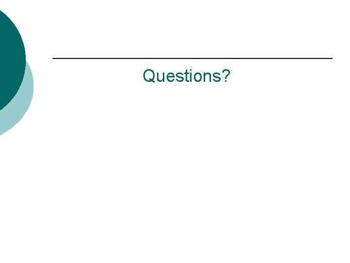 Questions? 