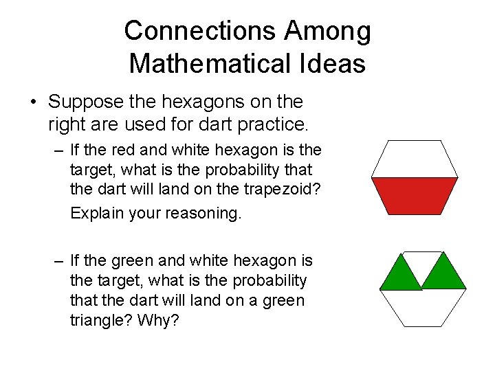 Connections Among Mathematical Ideas • Suppose the hexagons on the right are used for