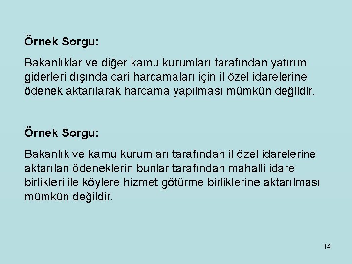 Örnek Sorgu: Bakanlıklar ve diğer kamu kurumları tarafından yatırım giderleri dışında cari harcamaları için