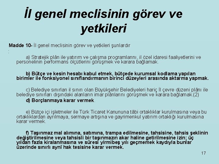 İl genel meclisinin görev ve yetkileri Madde 10 - İl genel meclisinin görev ve