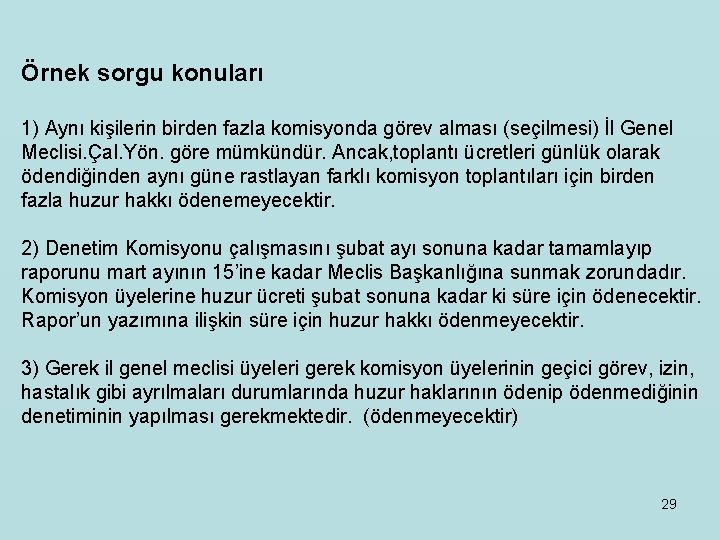 Örnek sorgu konuları 1) Aynı kişilerin birden fazla komisyonda görev alması (seçilmesi) İl Genel