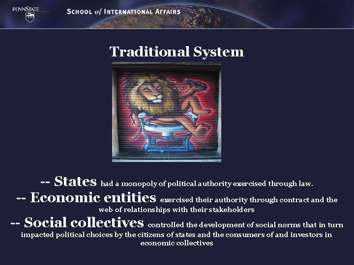 Traditional System -- States had a monopoly of political authority exercised through law. --