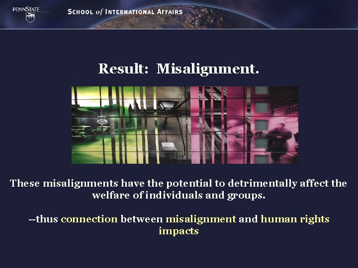 Result: Misalignment. These misalignments have the potential to detrimentally affect the welfare of individuals