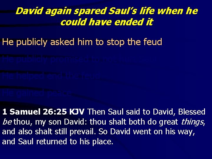 David again spared Saul’s life when he could have ended it He publicly asked