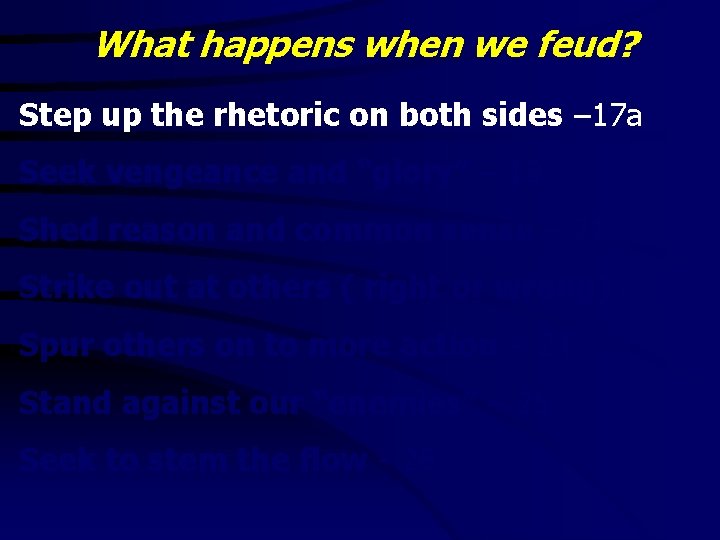 What happens when we feud? Step up the rhetoric on both sides – 17