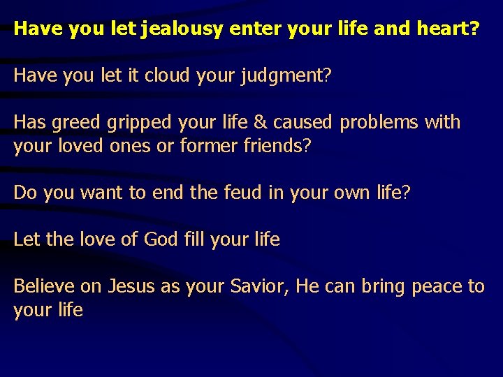 Have you let jealousy enter your life and heart? Have you let it cloud