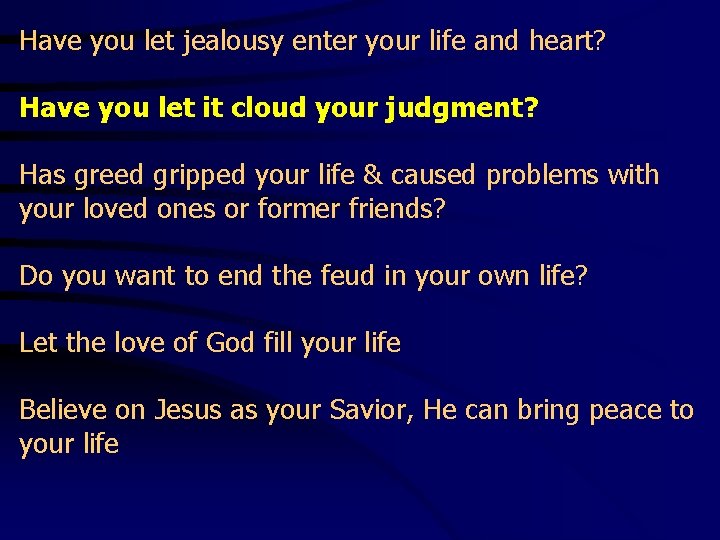 Have you let jealousy enter your life and heart? Have you let it cloud