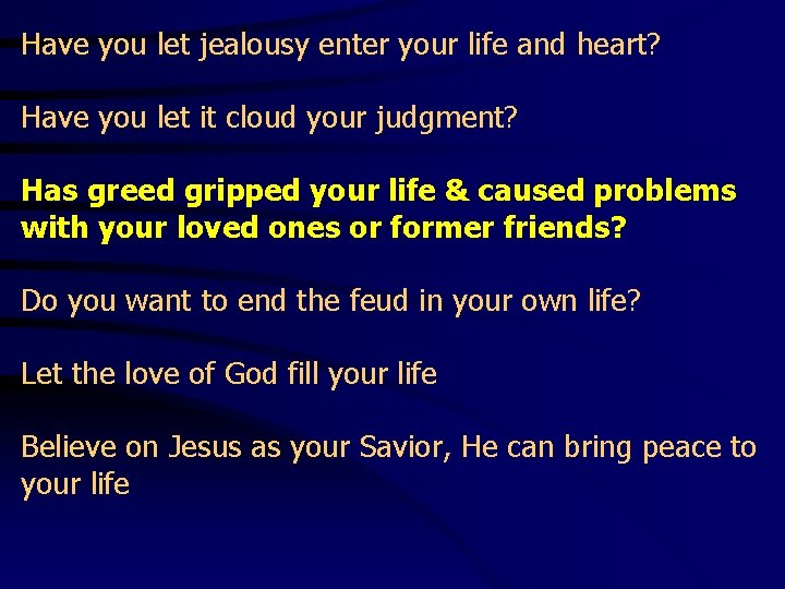 Have you let jealousy enter your life and heart? Have you let it cloud