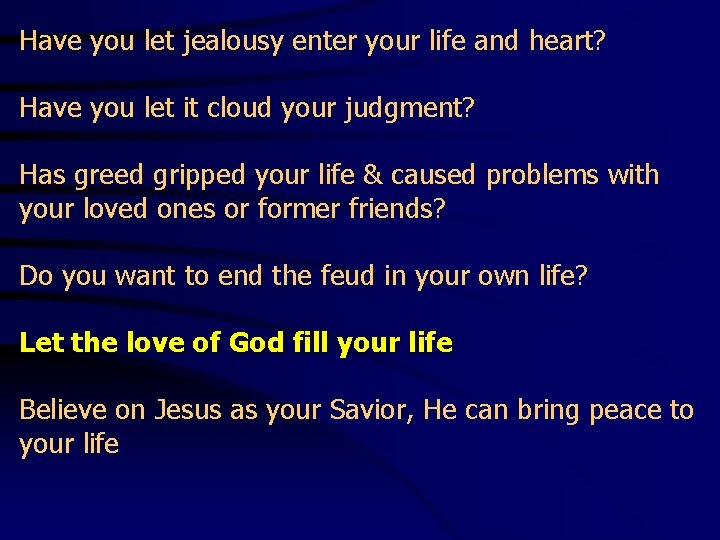 Have you let jealousy enter your life and heart? Have you let it cloud