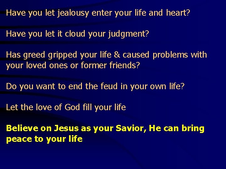 Have you let jealousy enter your life and heart? Have you let it cloud