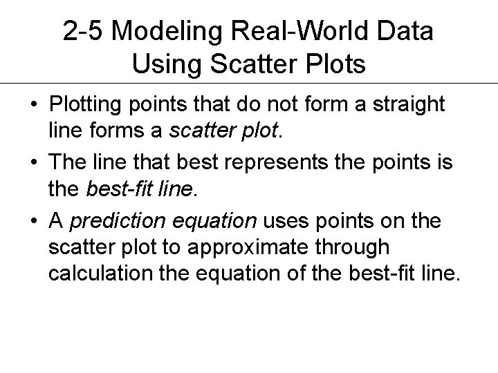 2 -5 Modeling Real-World Data Using Scatter Plots • Plotting points that do not