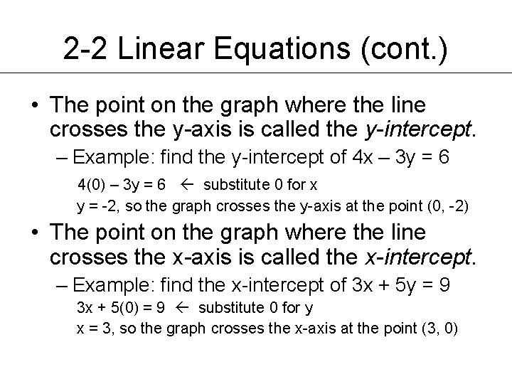 2 -2 Linear Equations (cont. ) • The point on the graph where the