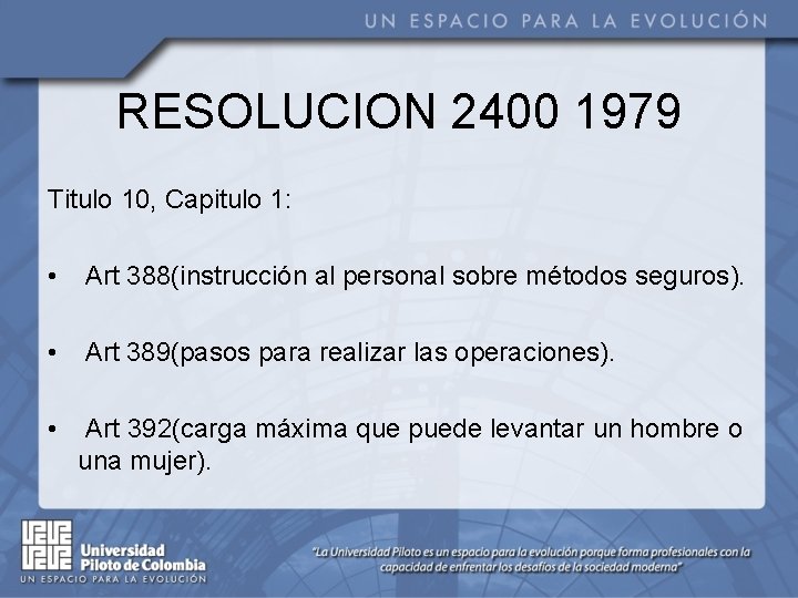 RESOLUCION 2400 1979 Titulo 10, Capitulo 1: • Art 388(instrucción al personal sobre métodos