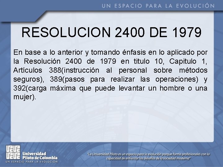 RESOLUCION 2400 DE 1979 En base a lo anterior y tomando énfasis en lo