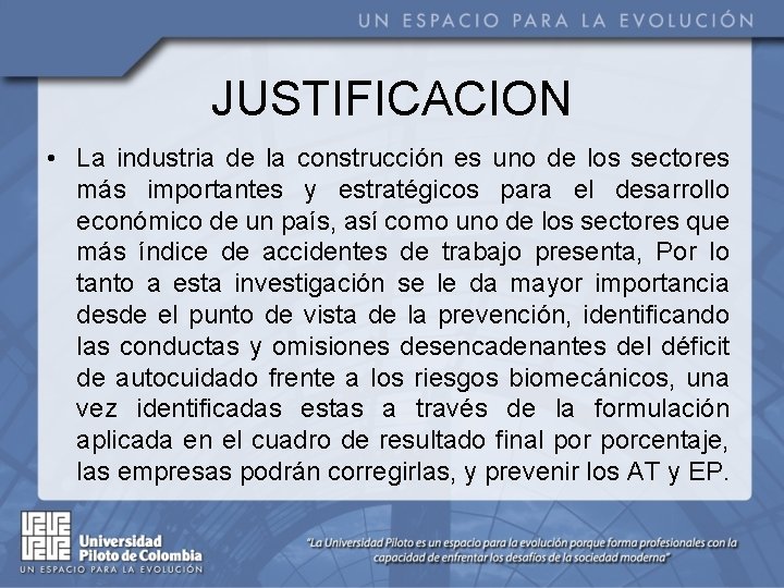 JUSTIFICACION • La industria de la construcción es uno de los sectores más importantes