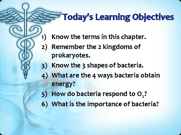 Today’s Learning Objectives 1) Know the terms in this chapter. 2) Remember the 2