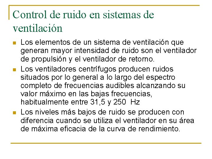 Control de ruido en sistemas de ventilación n Los elementos de un sistema de