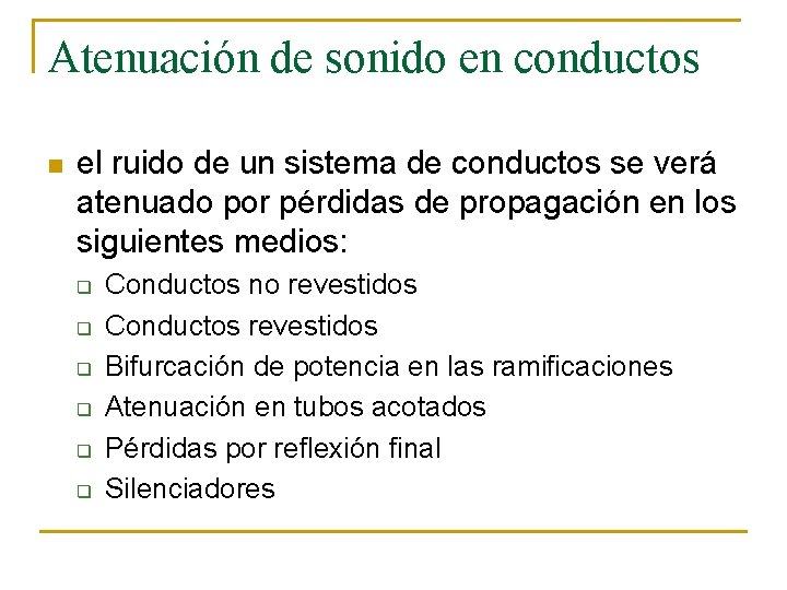 Atenuación de sonido en conductos n el ruido de un sistema de conductos se