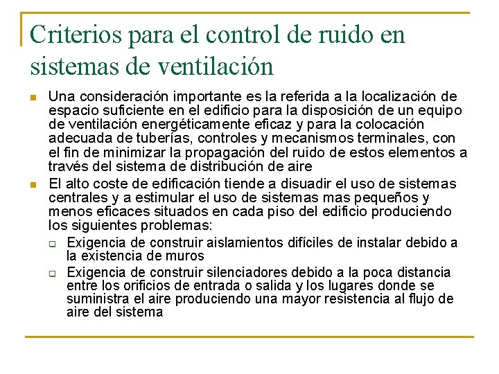 Criterios para el control de ruido en sistemas de ventilación n n Una consideración