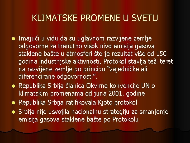 KLIMATSKE PROMENE U SVETU l l Imajući u vidu da su uglavnom razvijene zemlje