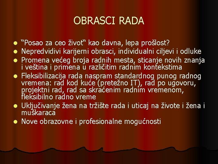 OBRASCI RADA l l l “Posao za ceo život“ kao davna, lepa prošlost? Nepredvidivi