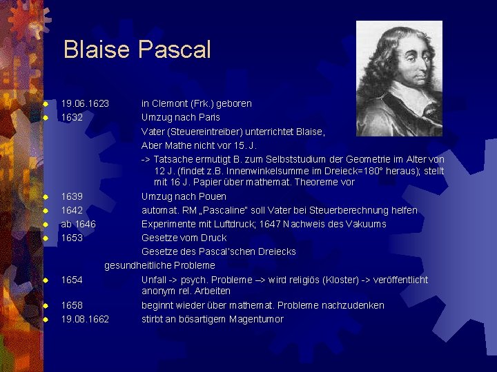 Blaise Pascal ® ® ® ® ® 19. 06. 1623 1632 in Clemont (Frk.