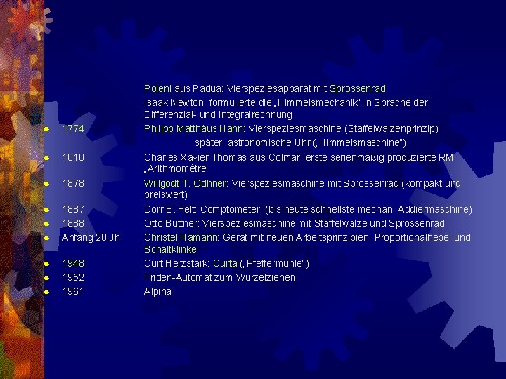 ® 1774 ® 1818 ® 1878 ® 1887 1888 Anfang 20 Jh. ® ®