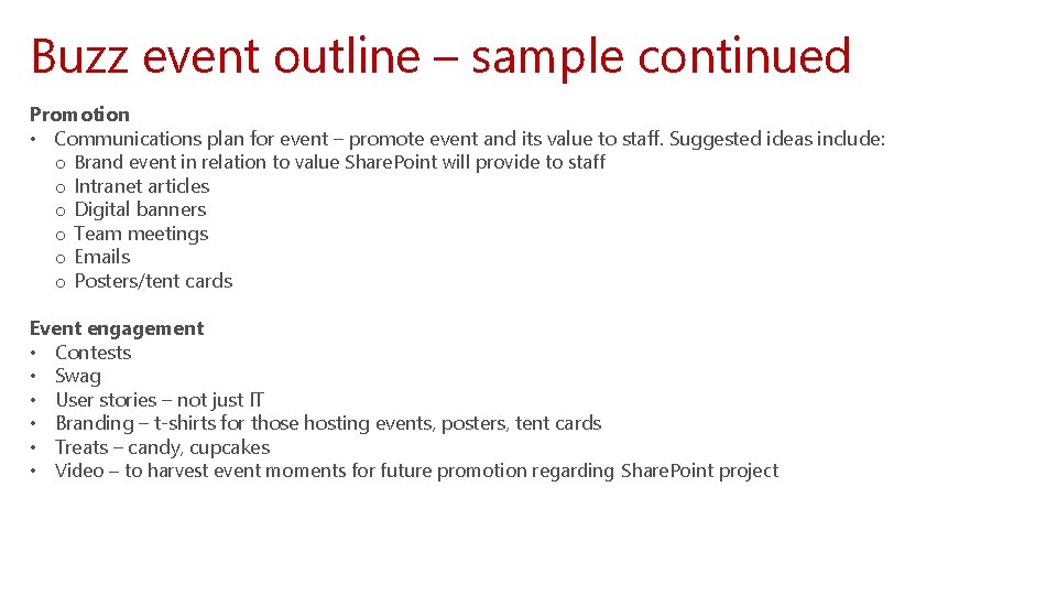 Buzz event outline – sample continued Promotion • Communications plan for event – promote