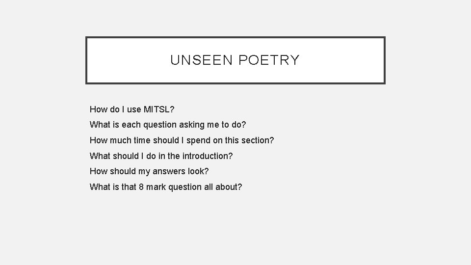 UNSEEN POETRY How do I use MITSL? What is each question asking me to
