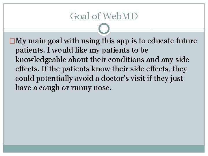 Goal of Web. MD �My main goal with using this app is to educate