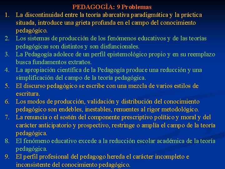 1. 2. 3. 4. 5. 6. 7. 8. 9. PEDAGOGÍA: 9 Problemas La discontinuidad