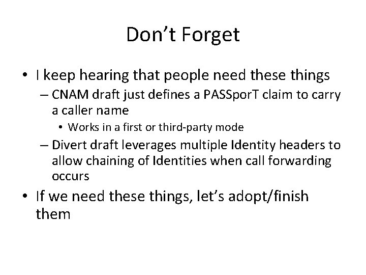 Don’t Forget • I keep hearing that people need these things – CNAM draft