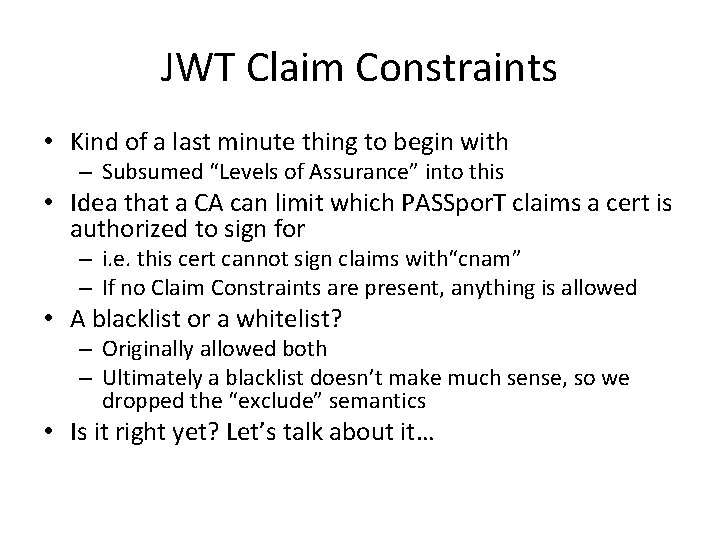 JWT Claim Constraints • Kind of a last minute thing to begin with –