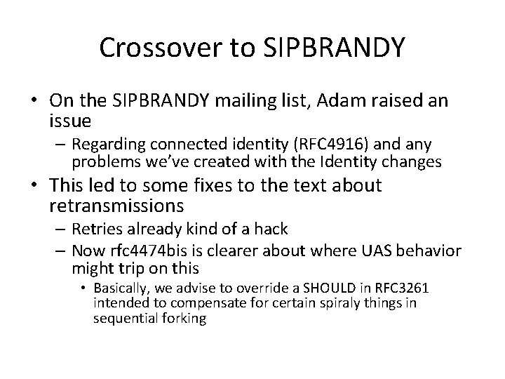 Crossover to SIPBRANDY • On the SIPBRANDY mailing list, Adam raised an issue –