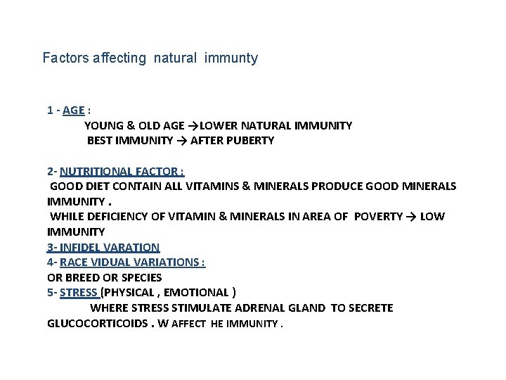 Factors affecting natural immunty 1 - AGE : YOUNG & OLD AGE →LOWER NATURAL