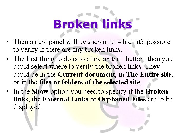 Broken links • Then a new panel will be shown, in which it's possible