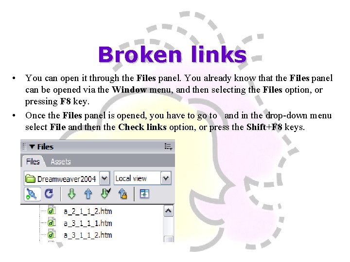 Broken links • You can open it through the Files panel. You already know