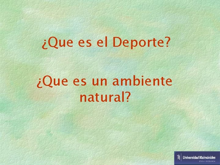 ¿Que es el Deporte? ¿Que es un ambiente natural? 