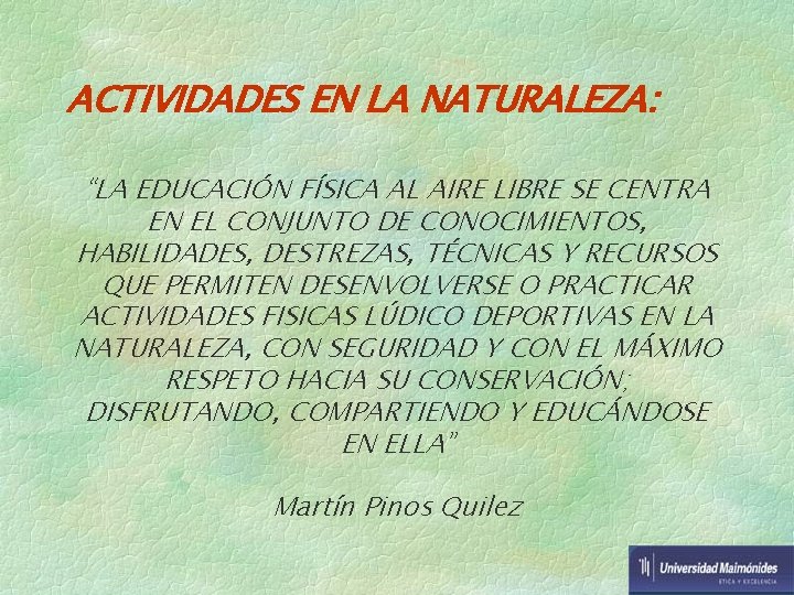 ACTIVIDADES EN LA NATURALEZA: “LA EDUCACIÓN FÍSICA AL AIRE LIBRE SE CENTRA EN EL