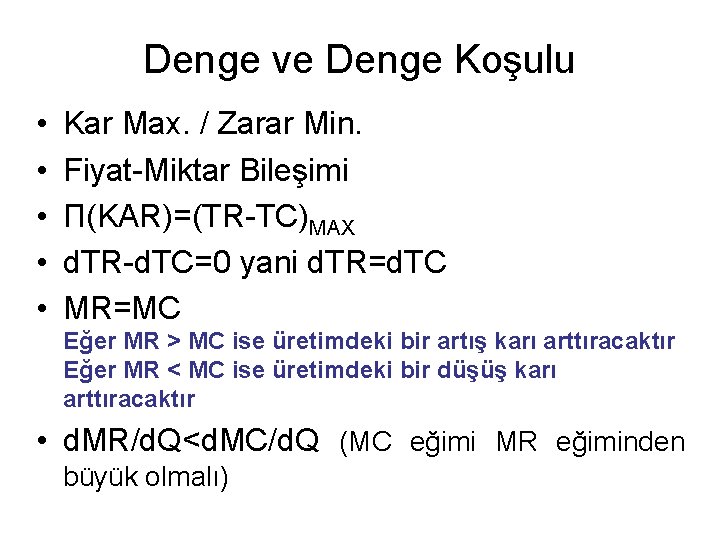 Denge ve Denge Koşulu • • • Kar Max. / Zarar Min. Fiyat-Miktar Bileşimi