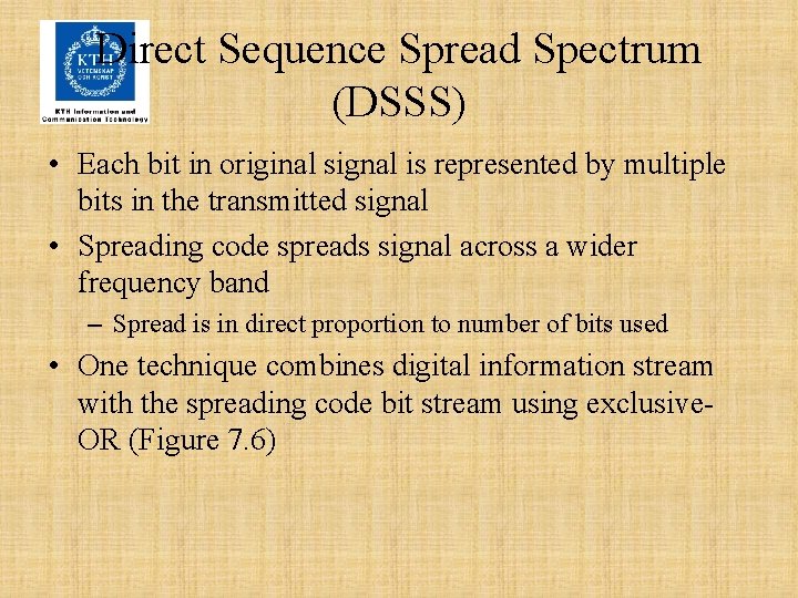 Direct Sequence Spread Spectrum (DSSS) • Each bit in original signal is represented by