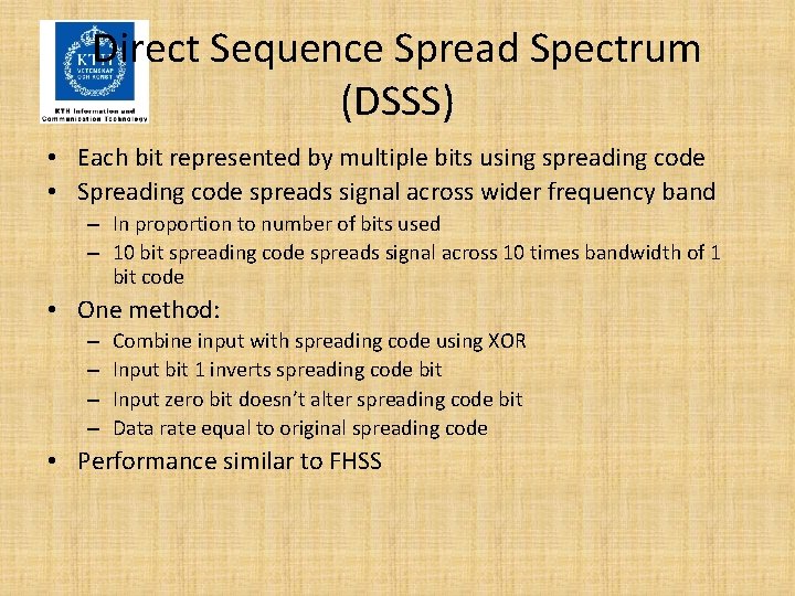 Direct Sequence Spread Spectrum (DSSS) • Each bit represented by multiple bits using spreading