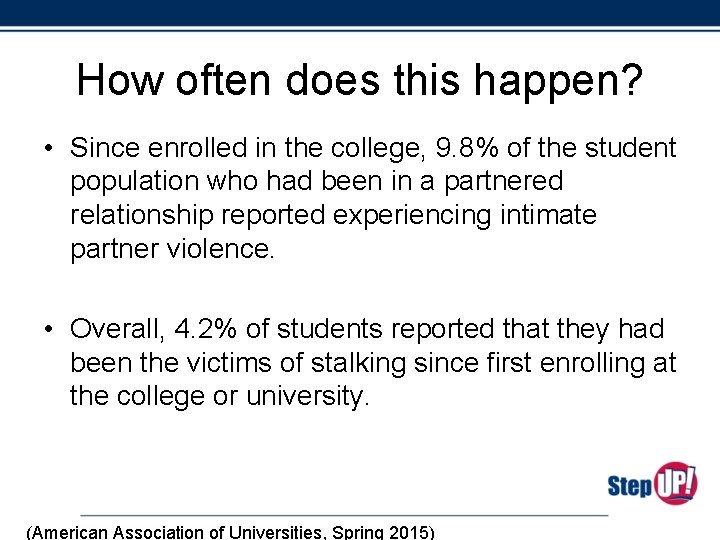 How often does this happen? • Since enrolled in the college, 9. 8% of