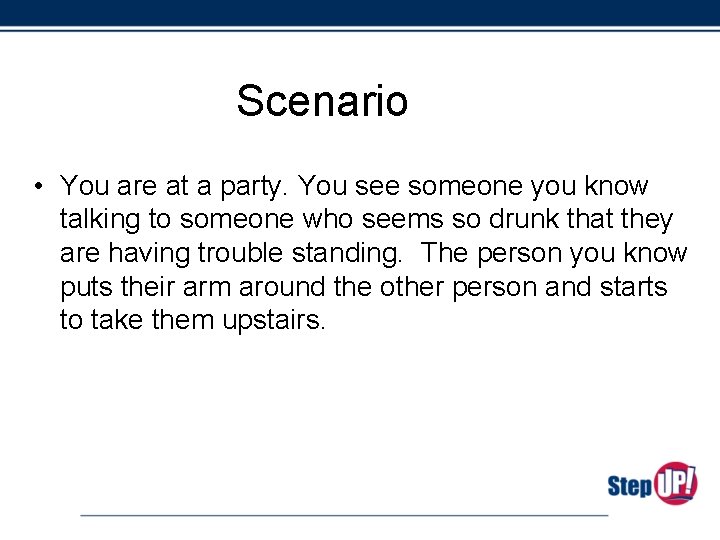 Scenario • You are at a party. You see someone you know talking to