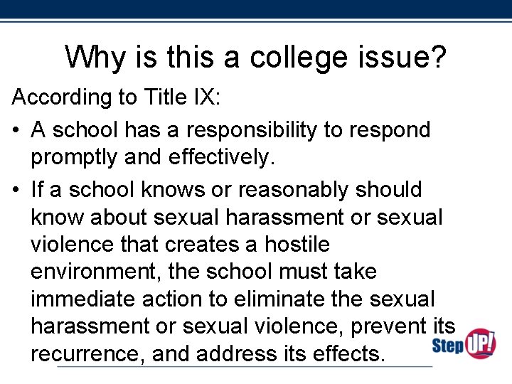 Why is this a college issue? According to Title IX: • A school has