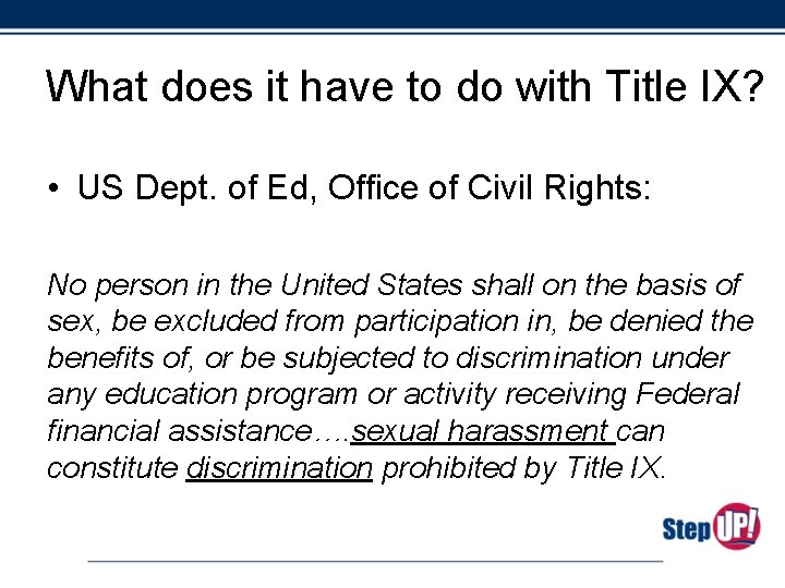 What does it have to do with Title IX? • US Dept. of Ed,